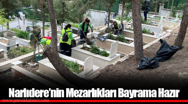 Narlıdere’nin Mezarlıkları Bayrama Hazır