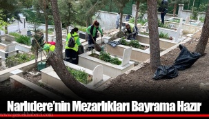 Narlıdere’nin Mezarlıkları Bayrama Hazır
