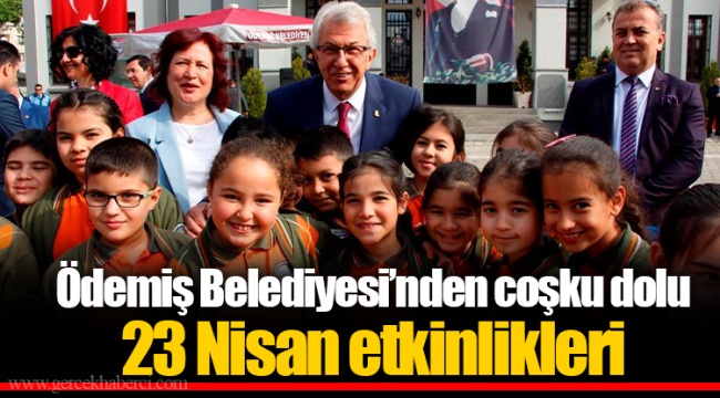 Ödemiş Belediyesi’nden coşku dolu 23 Nisan etkinlikleri