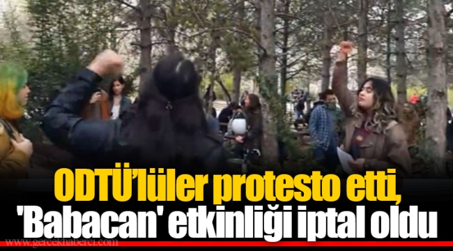 ODTÜ'lüler protesto etti, 'Babacan' etkinliği iptal oldu
