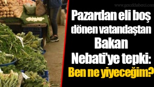 Pazardan eli boş dönen vatandaştan Bakan Nebati’ye tepki: Ben ne yiyeceğim?