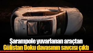 Şarampole yuvarlanan araçtan Gülistan Doku davasının savcısı çıktı