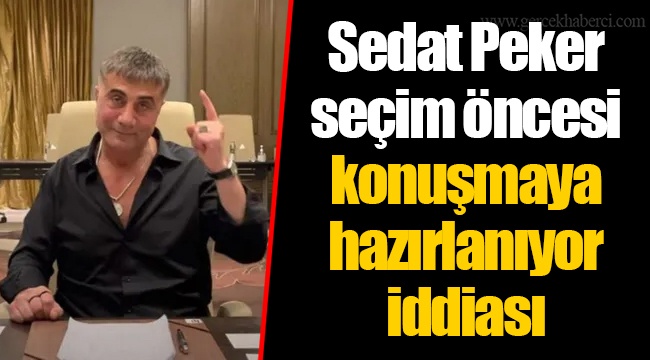 Sedat Peker seçim öncesi konuşmaya hazırlanıyor iddiası