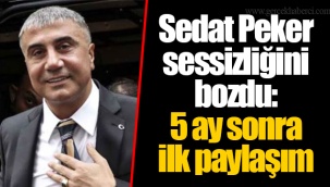 Sedat Peker sessizliğini bozdu: 5 ay sonra ilk paylaşım