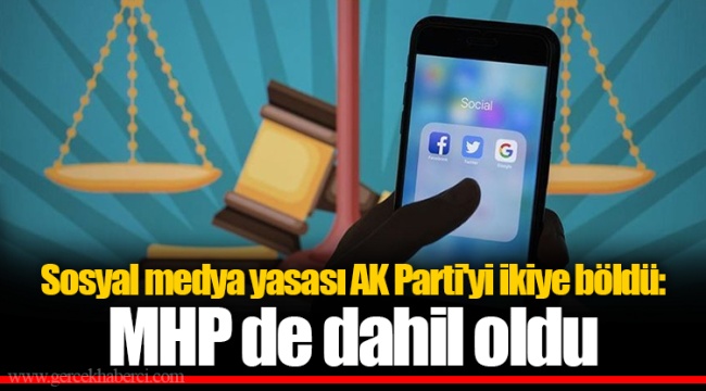 Sosyal medya yasası AK Parti'yi ikiye böldü: MHP de dahil oldu