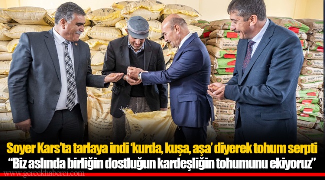 Soyer Kars’ta tarlaya indi ‘kurda, kuşa, aşa’ diyerek tohum serpti