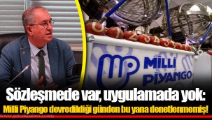 Sözleşmede var, uygulamada yok: Milli Piyango devredildiği günden bu yana denetlenmemiş!