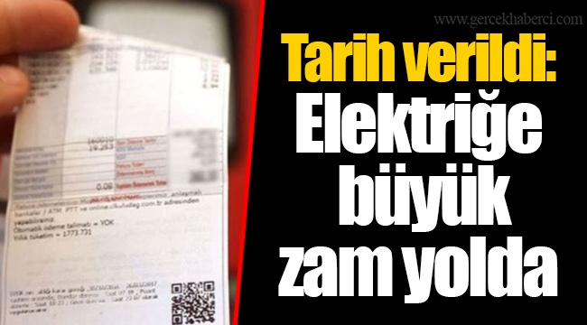Tarih verildi: Elektriğe büyük zam yolda