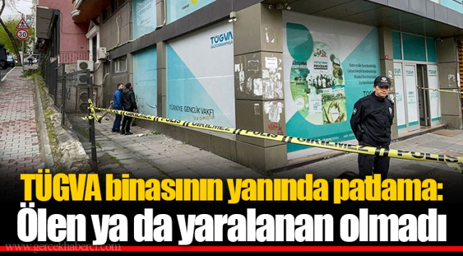TÜGVA binasının yanında patlama: Ölen ya da yaralanan olmadı