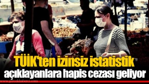 TÜİK'ten izinsiz istatistik açıklayanlara hapis cezası geliyor
