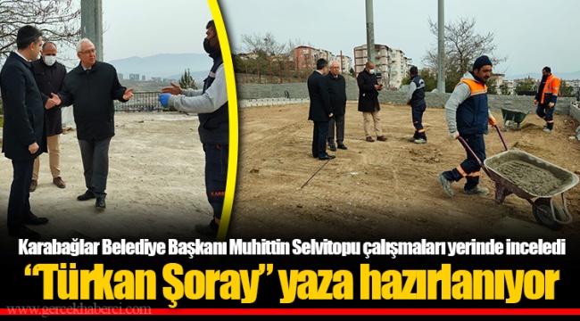 “Türkan Şoray” yaza hazırlanıyor