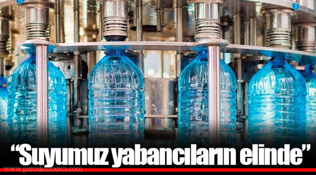Türkiye gazetesi: Suyumuz yabancıların elinde