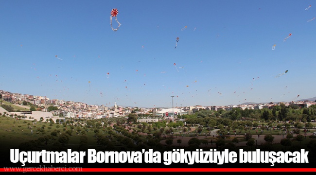 Uçurtmalar Bornova’da gökyüzüyle buluşacak