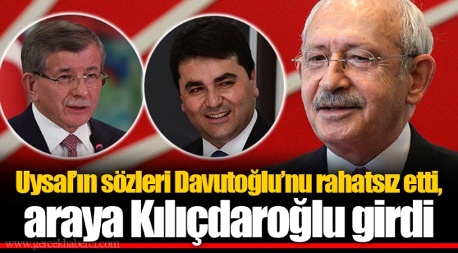 Uysal’ın sözleri Davutoğlu’nu rahatsız etti, araya Kılıçdaroğlu girdi