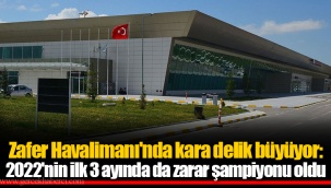 Zafer Havalimanı'nda kara delik büyüyor: 2022'nin ilk 3 ayında da zarar şampiyonu oldu
