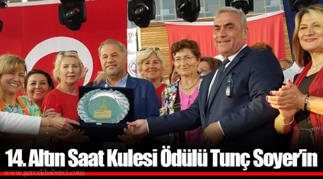 14. Altın Saat Kulesi Ödülü Tunç Soyer’in
