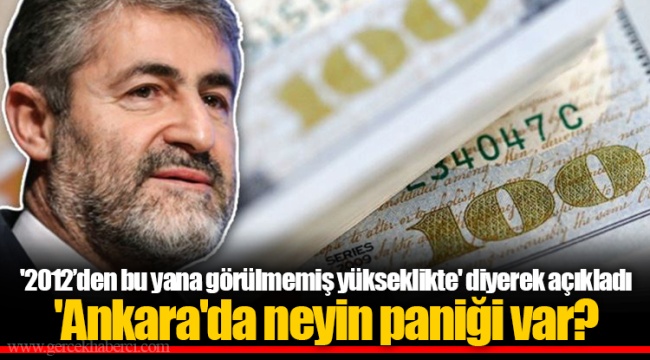 '2012’den bu yana görülmemiş yükseklikte' diyerek açıkladı  'Ankara'da neyin paniği var?