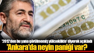 '2012’den bu yana görülmemiş yükseklikte' diyerek açıkladı 'Ankara'da neyin paniği var?