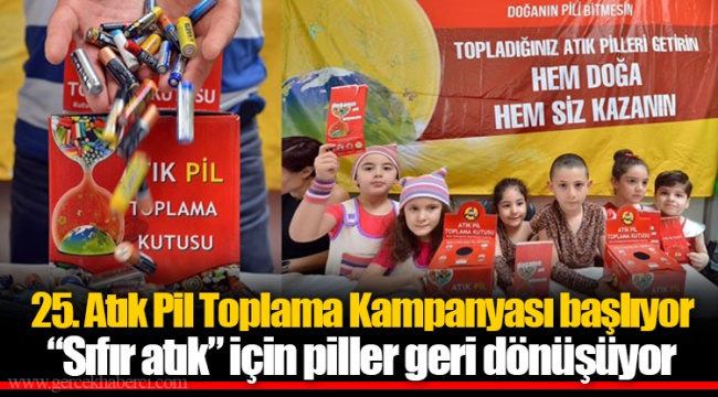 25. Atık Pil Toplama Kampanyası başlıyor “Sıfır atık” için piller geri dönüşüyor