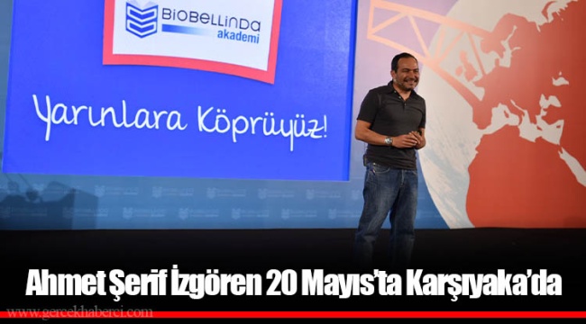 Ahmet Şerif İzgören 20 Mayıs’ta Karşıyaka’da