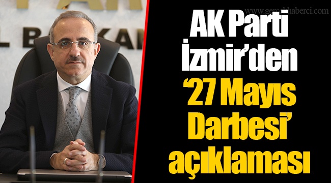 AK Parti İzmir’den ‘27 Mayıs Darbesi’ açıklaması