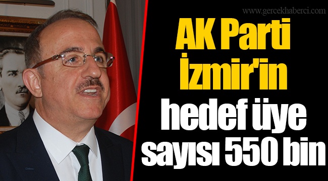 AK Parti İzmir'in hedef üye sayısı 550 bin
