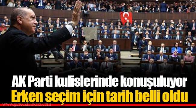 AK Parti kulislerinde konuşuluyor Erken seçim için tarih belli oldu