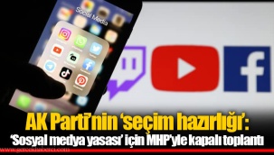 AK Parti’nin ‘seçim hazırlığı’: ‘Sosyal medya yasası’ için MHP’yle kapalı toplantı