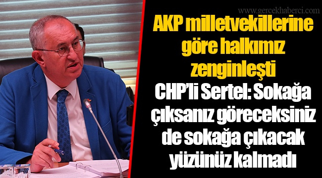 ​​​​​​​AKP milletvekillerine göre halkımız zenginleşti