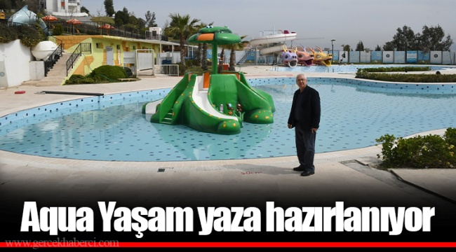 Aqua Yaşam yaza hazırlanıyor