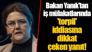 Bakan Yanık'tan iş mülakatlarında 'torpil' iddiasına dikkat çeken yanıt!