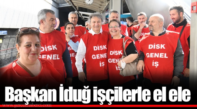 Başkan İduğ işçilerle el ele 