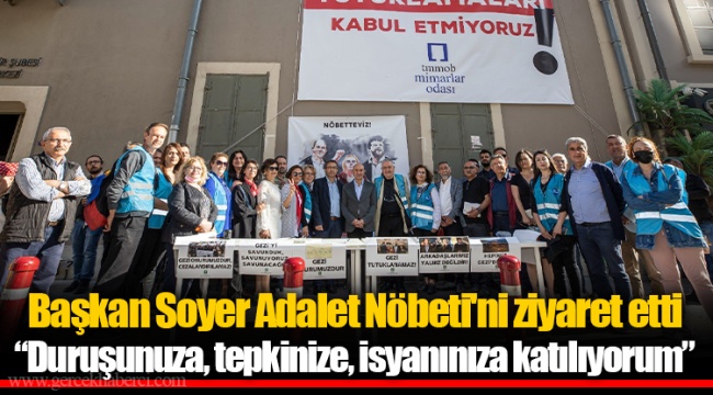 Başkan Soyer Adalet Nöbeti'ni ziyaret etti “Duruşunuza, tepkinize, isyanınıza katılıyorum”