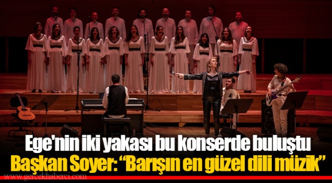 Başkan Soyer: “Barışın en güzel dili müzik”