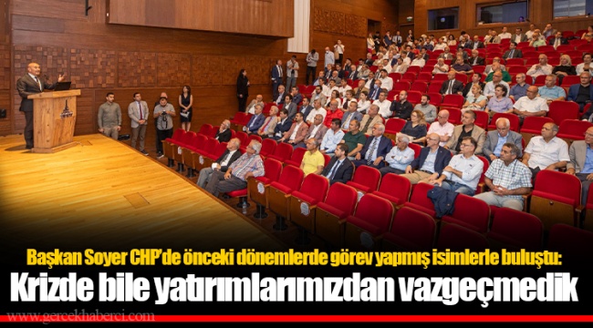 Başkan Soyer CHP’de önceki dönemlerde görev yapmış isimlerle buluştu: Krizde bile yatırımlarımızdan vazgeçmedik
