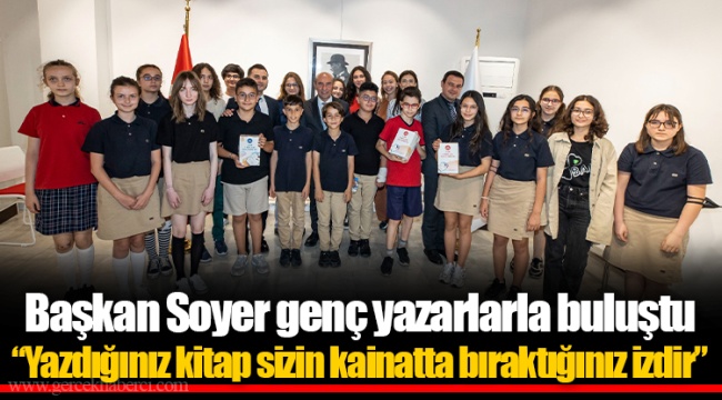 Başkan Soyer genç yazarlarla buluştu