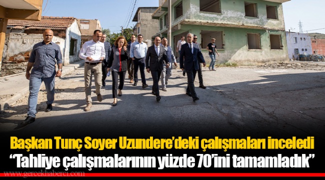 Başkan Tunç Soyer Uzundere’deki çalışmaları inceledi