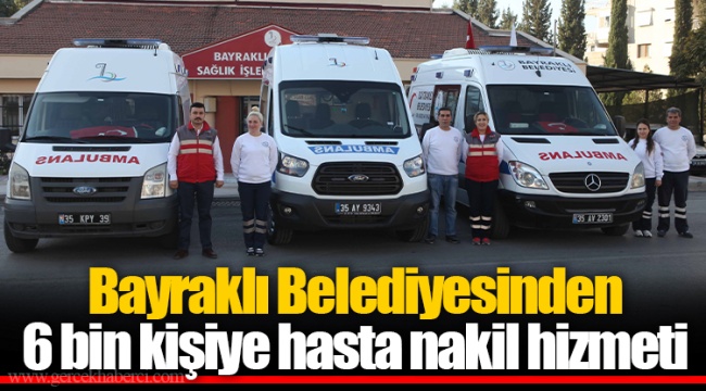 Bayraklı Belediyesinden 6 bin kişiye hasta nakil hizmeti