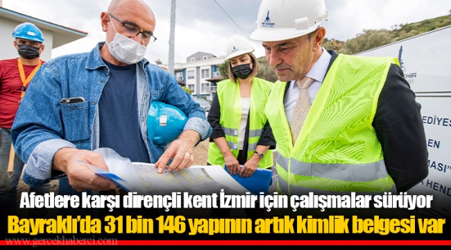 Bayraklı’da 31 bin 146 yapının artık kimlik belgesi var