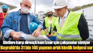 Bayraklı’da 31 bin 146 yapının artık kimlik belgesi var