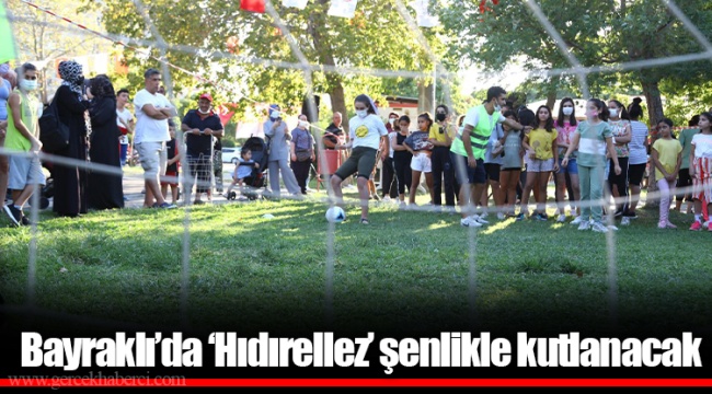 Bayraklı’da ‘Hıdırellez’ şenlikle kutlanacak