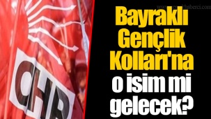 Bayraklı Gençlik Kolları'na o isim mi gelecek?
