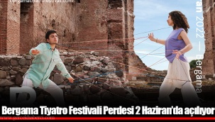 Bergama Tiyatro Festivali Perdesi 2 Haziran’da açılıyor