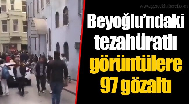 Beyoğlu’ndaki tezahüratlı görüntülere 97 gözaltı