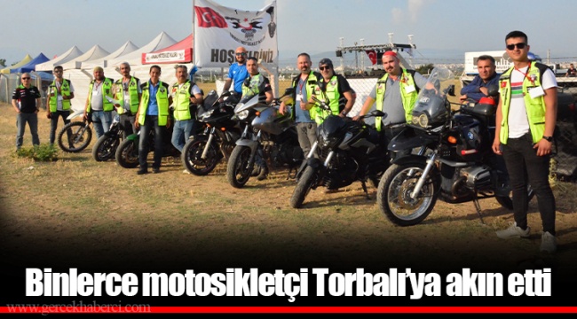Binlerce motosikletçi Torbalı’ya akın etti