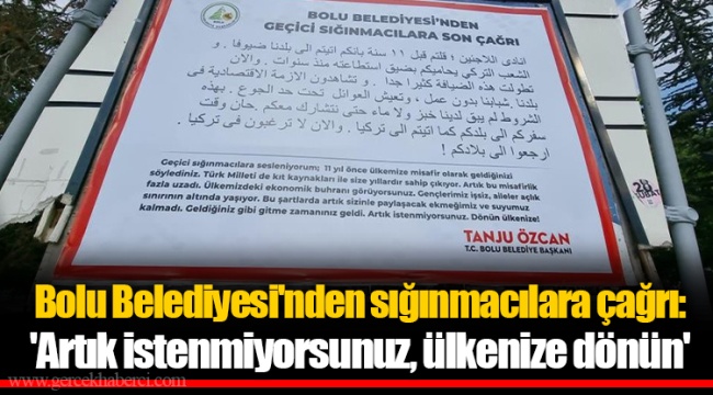 Bolu Belediyesi'nden sığınmacılara çağrı: 'Artık istenmiyorsunuz, ülkenize dönün'