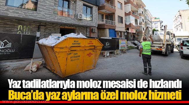 Buca’da yaz aylarına özel moloz hizmeti