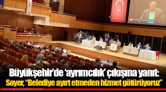 Büyükşehir’de ‘ayrımcılık’ çıkışına yanıt: Soyer, “Belediye ayırt etmeden hizmet götürüyoruz”
