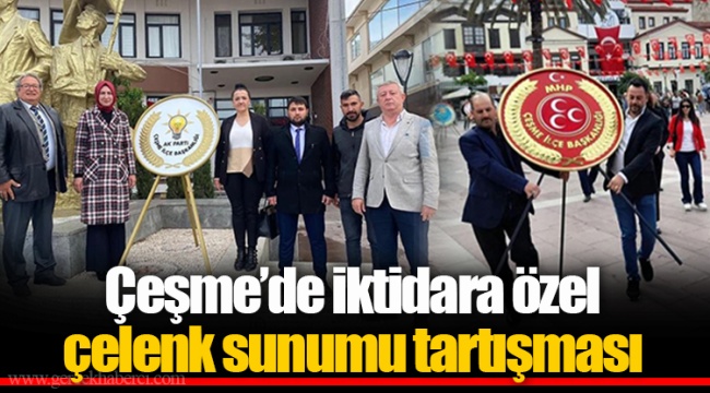 Çeşme’de iktidara özel  çelenk sunumu tartışması