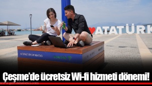 Çeşme’de ücretsiz Wi-fi hizmeti dönemi!